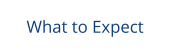 What to Expect